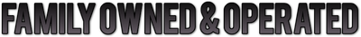 Family Owned & Operated